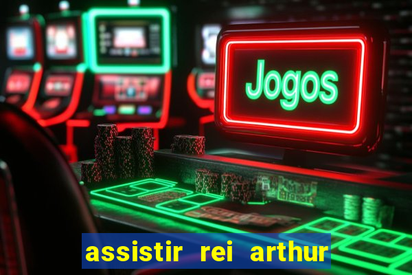 assistir rei arthur (2004 mega filmes)